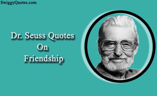Dr Seuss Quotes About Friendship