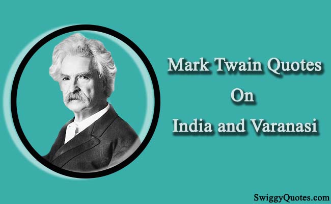 Mark Twain Quotes on india and varanasi with Images
