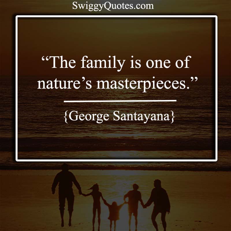 The family is one of nature’s masterpieces