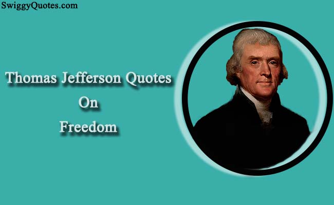 Thomas Jefferson Quotes on Freedom and Liberty
