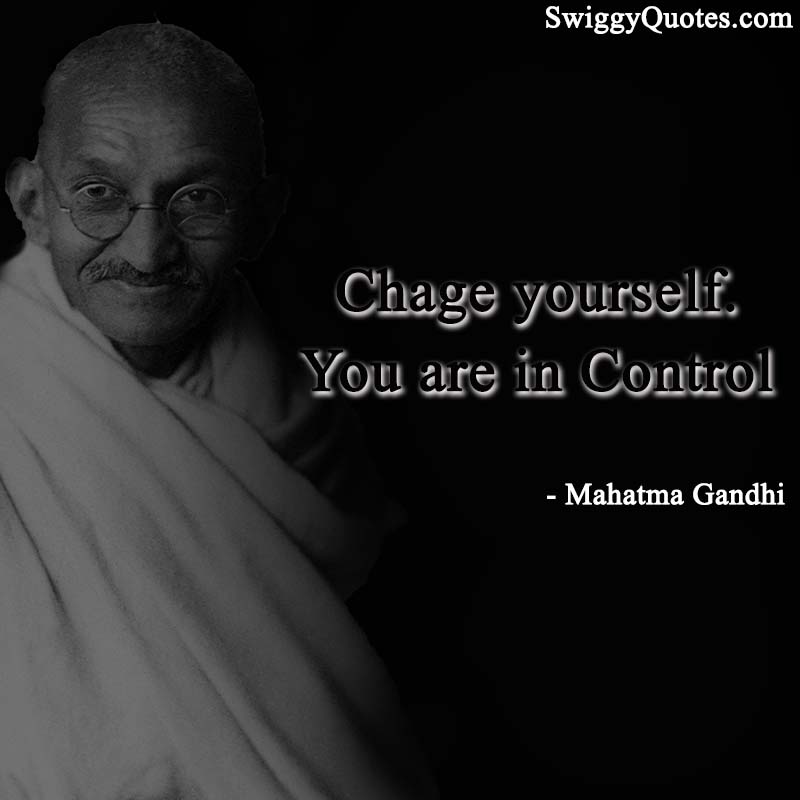 change yoursel - Mahatma gandhi quote on leadership