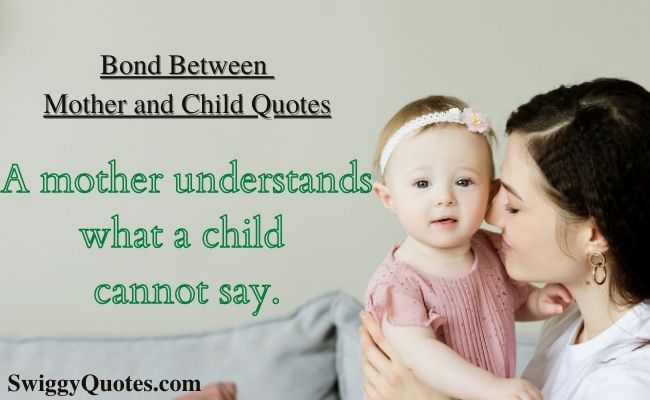 Bond Between Mother And Child Quotes with Images - Swiggy Quotes