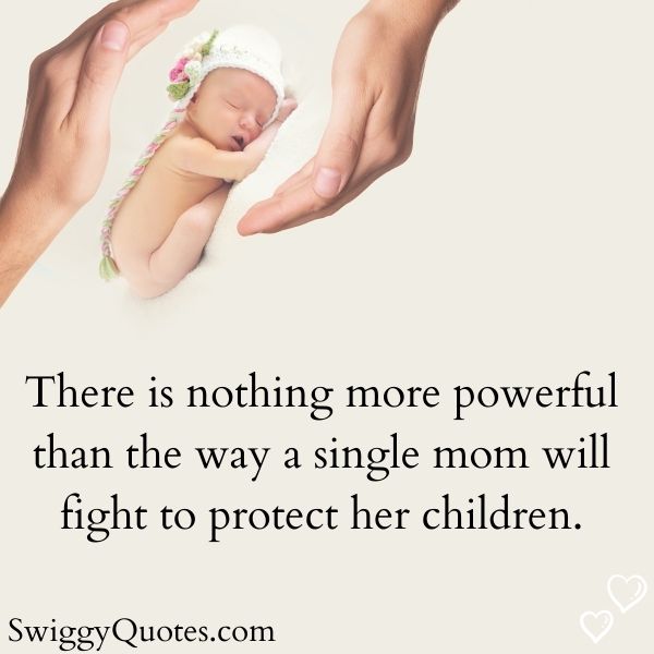 There is nothing more powerful than the way a single mom will fight to protect her children