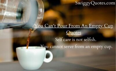 You Can't Pour From An Empty Cup Quotes and sayings