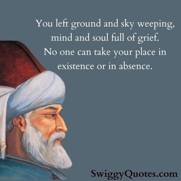 You left ground and sky weeping, mind and soul full of grief