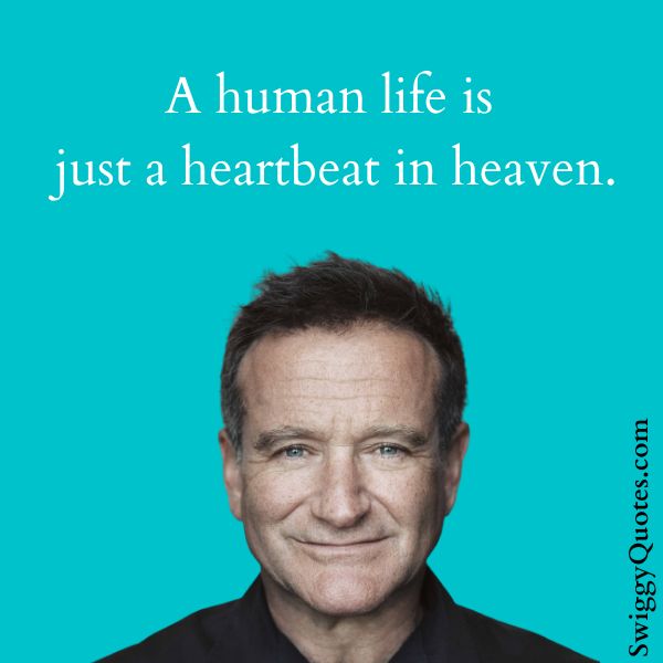 A human life is just a heartbeat in heaven