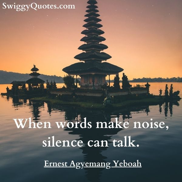 When words make noise silence can talk by Ernest Agyemang Yeboah