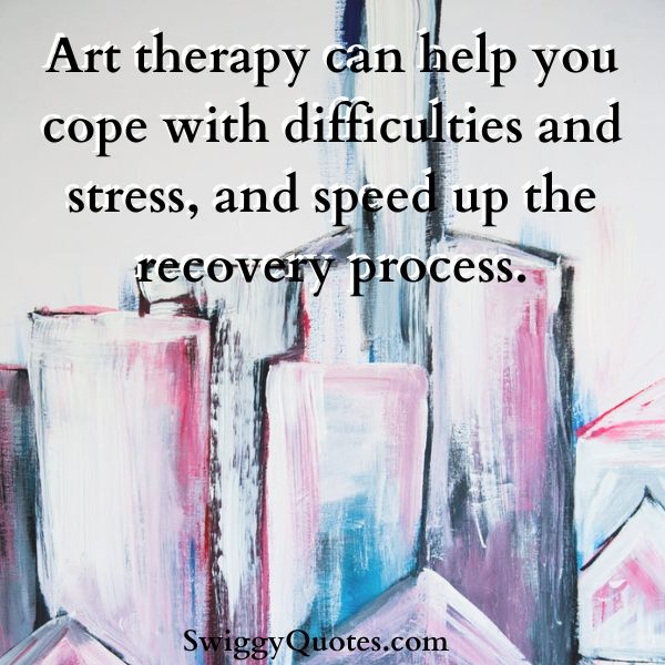 Art therapy can help you cope with difficulties and stress