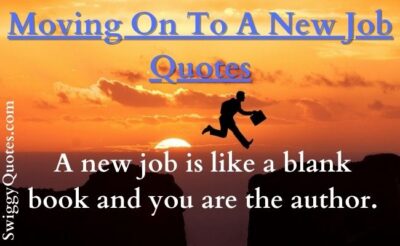 Inspirational Moving On To A New Job Quotes with images