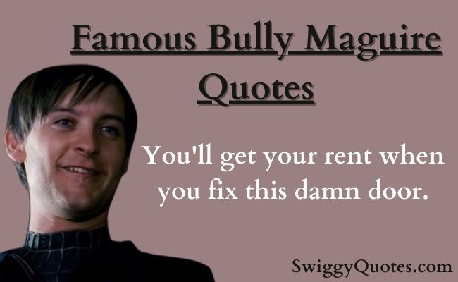 best and famous bully maguire quotes with images